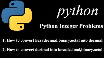 How to convert hexadecimal, binary, octal to decimal & vice versa | Python Integer Problems| Q.1