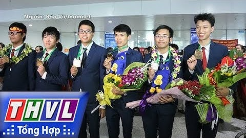THVL | Người đưa tin 24G: Đề xuất tặng Huân chương Lao động cho học sinh đoạt giải quốc tế