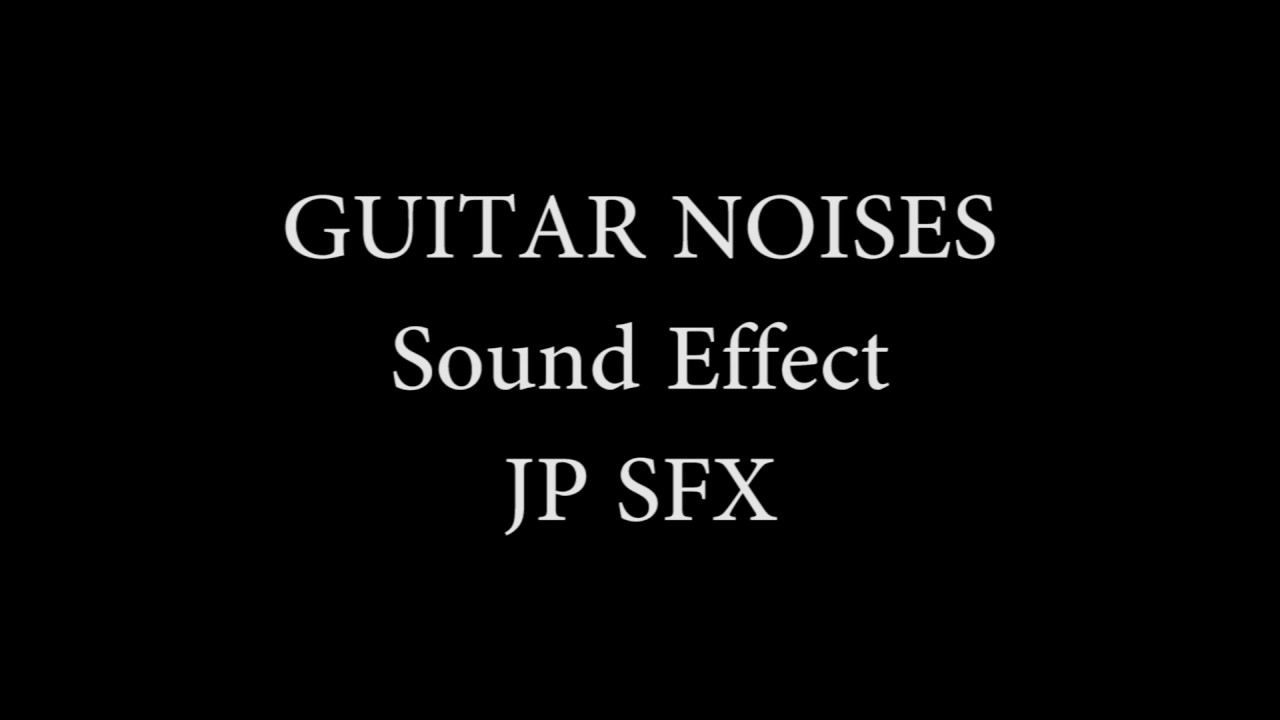 Guitar Noises Sound Effect YouTube
