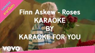 Finn Askew - Roses - คาราโอเกะ l Karaoke For You
