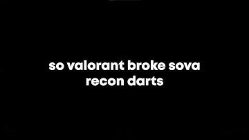 How Valorant Broke Sova Darts