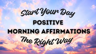 Positive Morning Affirmations ✨A Powerful Way to Start Your Day