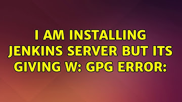 Ubuntu: I am installing jenkins server but its giving W: GPG error: (2 Solutions!!)