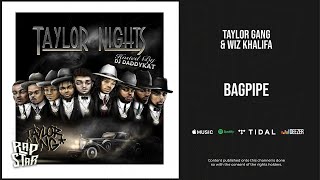 Taylor Gang & Wiz Khalifa - Bagpipe Taylor Nights
