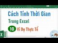 Hướng dẫn các cách tính thời gian trong excel