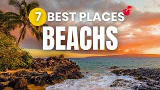 7 Must-Visit Beaches for the Best Beach Vacations | Top Beach Destinations 2025 🏖️🌊