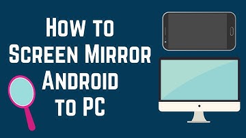 How to Screen Mirror Android to Windows PC