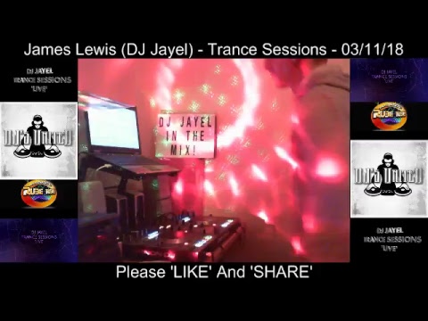 James Lewis (DJ Jayel) - Trance Sessions - 03/11/18