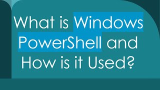 What is Windows PowerShell and How is it Used