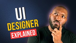 7 MIN Explainer: What is a UI Designer?