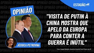 Jéssica Petrovna: "Visita de PUTIN à CHINA mostra que apelo da Europa para conter a GUERRA é inútil"