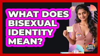 What Does Bisexual Identity Mean?