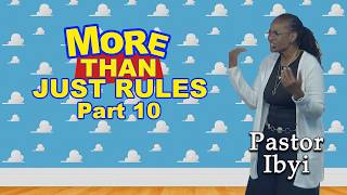 More Than Just Rules Pt.10 - Pastor Ibyi Parris