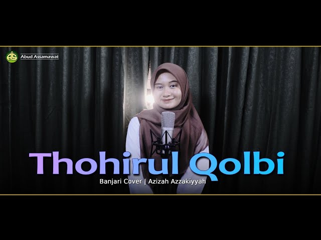 Thohirul Qolbi | Banjari Cover | Azizah Azzakiyyah class=