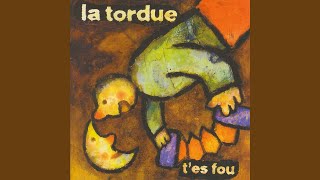 Video thumbnail of "La Tordue - A une mendiante rousse"