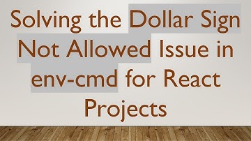 Solving the Dollar Sign Not Allowed Issue in env-cmd for React Projects