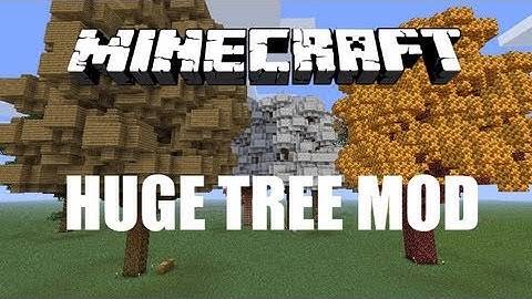 Minecraft Mod Review: Huge Trees Mod Download 1.7.4