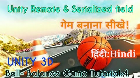 Unity Tutorial -Ball Balance 3D Game : Unity Remote 5 & Script [Part:4] [हिन्दी-Hindi] for Beginners
