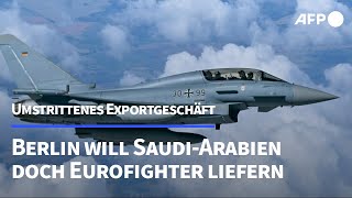 Eurofighter an Saudi-Arabien: Bundesregierung will nun doch liefern | AFP