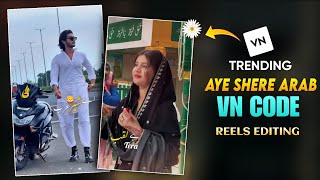 Aye Shere Arab Vn Code Editing Aye Shere Arab Vn Template Instagram Trending Reels Editing
