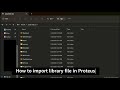 How to import library file in Proteus