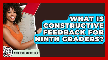 What Is Constructive Feedback For Ninth Graders? - Ninth Grade Starter Guide