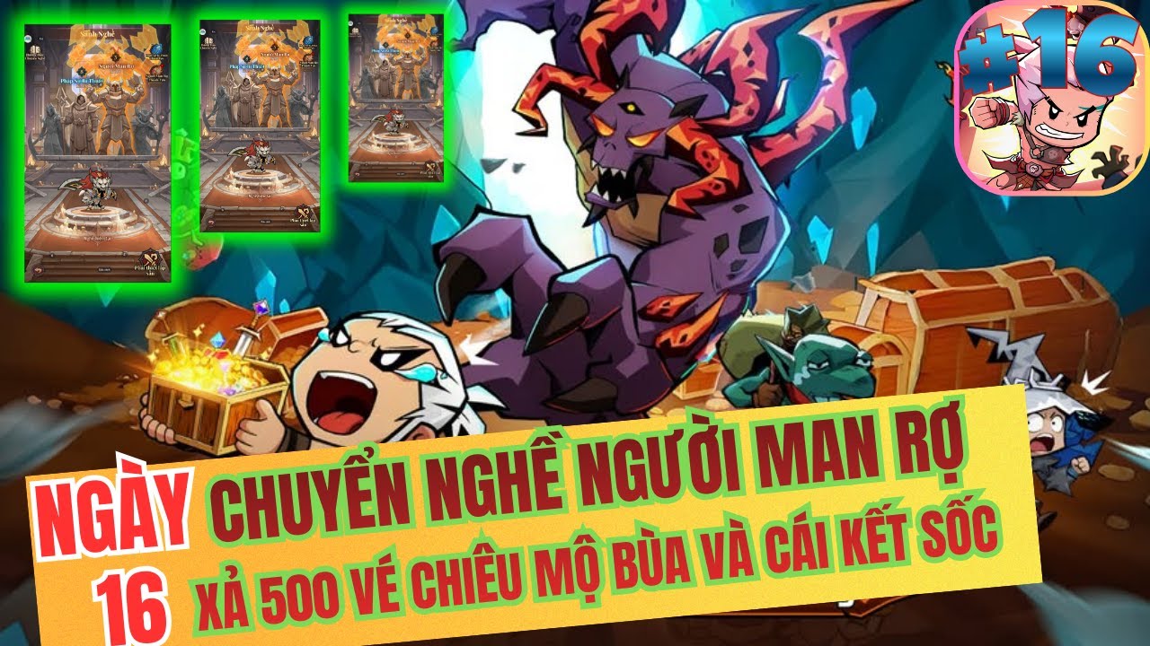 Anh Hùng Bất Diệt - #16 NGÀY 16 CHUYỂN NGHỀ NGƯỜI MAN RỢ | XẢ 500 VÉ CHIÊU MỘ BÙA VÀ CÁI KẾT SỐC