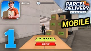 Parcel Delivery Simulator - Gameplay Walkthrough Part 1 (iOS, Android)