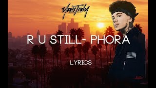 R U Still- PHORA LYRIC Video