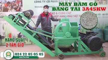 Máy Băm Gỗ Băng Tải 3A45Kw Năng Suất 1,4 - 2 Tấn/h | Chế Tạo Máy Băm Gỗ Theo Yêu Cầu