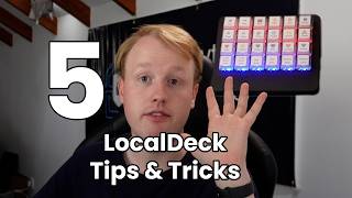 5 Tips and Tricks for the LocalDeck