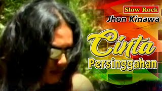 Slow Rock JHON KINAWA - Cinta Persinggahan (Official Video)