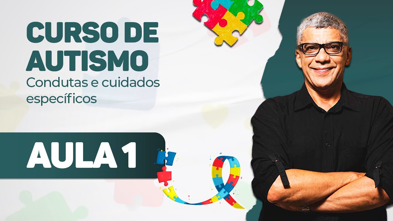 AULA 1 - Curso de Autismo, Condutas e Cuidados Específicos