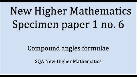specimen SQA New Higher Maths:  paper 1 no.6 Compound angles