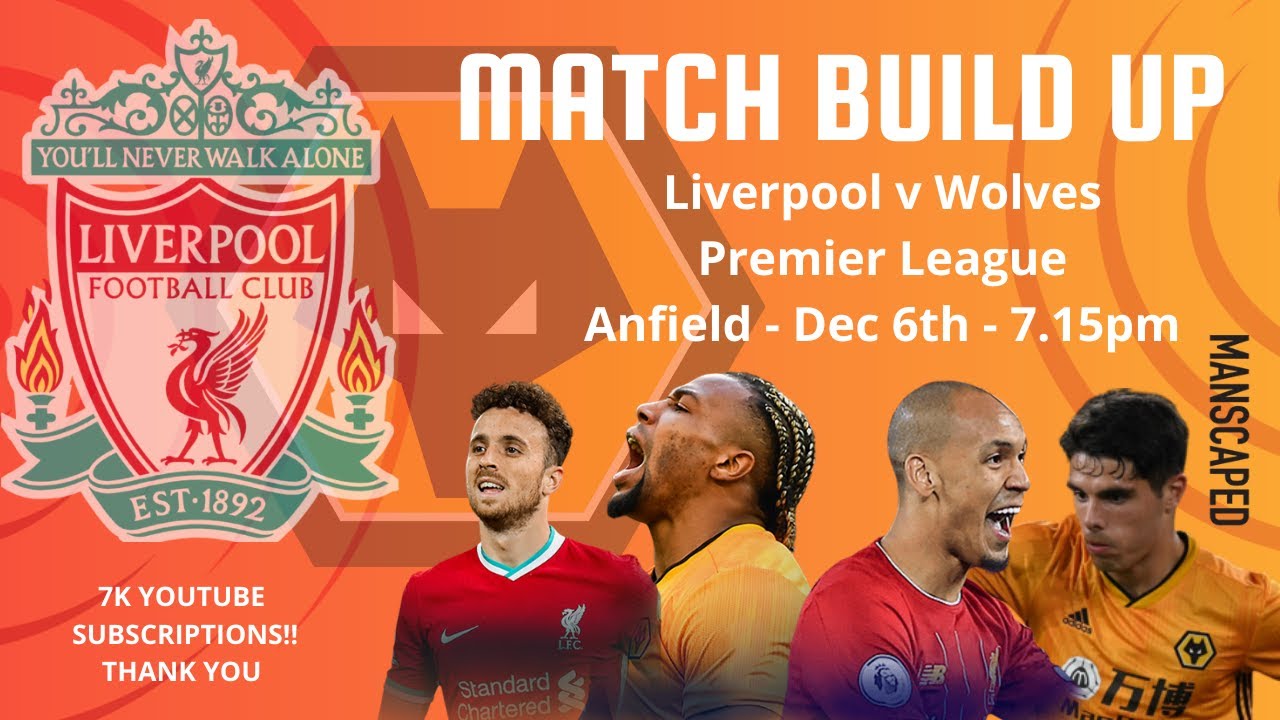 Liverpool v Wolves LIVE Match Build Up LFC NEWS and CHAT