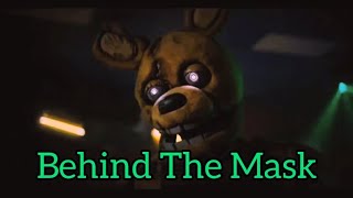 Behind The Mask • FNAF Movie Edit