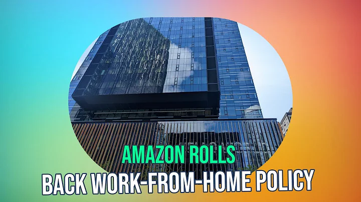 Amazon Rolls Back Remote Work Policy: What's Behind the Decision?