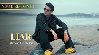 LIAR – Break Up Revenge Song | Official Music Video 2025 |