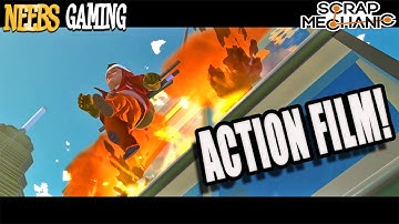 Scrap Mechanic - Action Film!