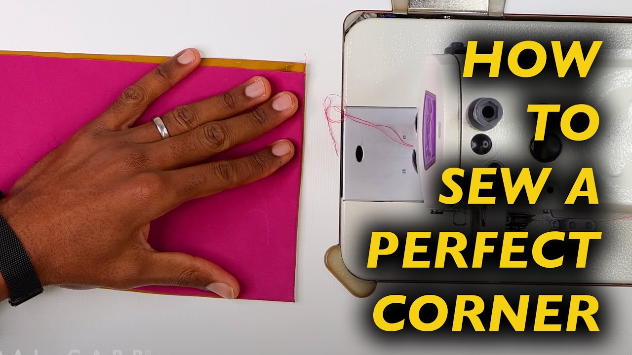 How To Sew A Perfect Corner (Everytime) Sewing For Beginners