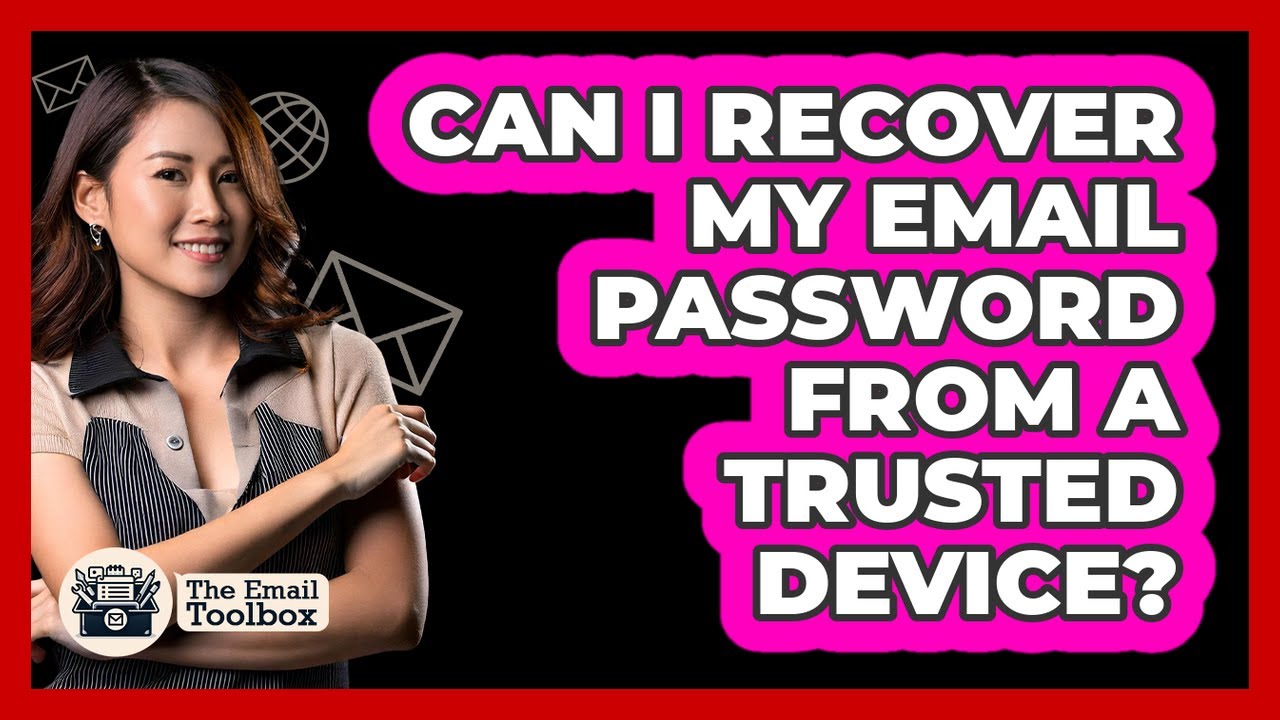 Can I Recover My Email Password From A Trusted Device?