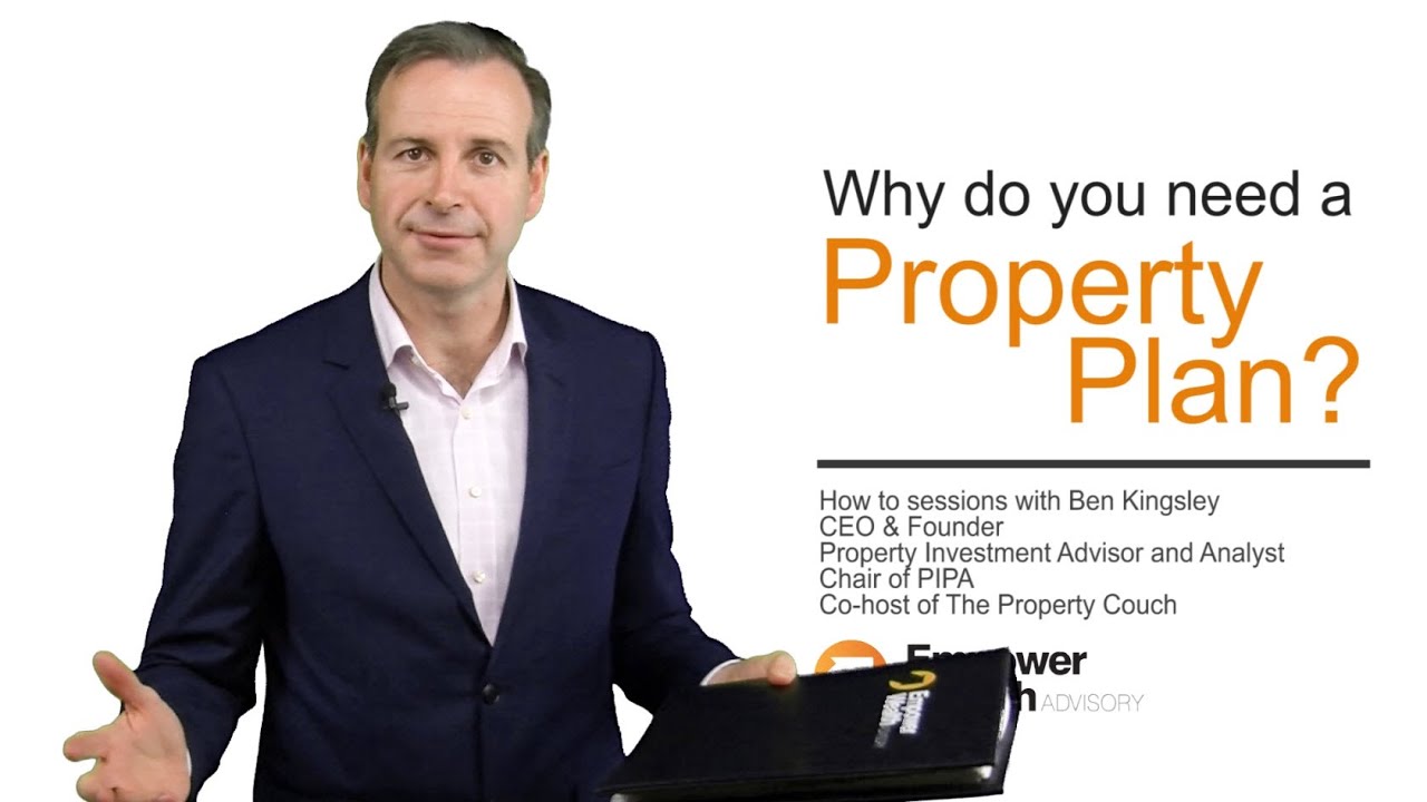 Why do you need a Property Plan? Property investment advice from Ben
