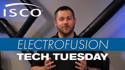 Electrofusion (Tech Tuesday)