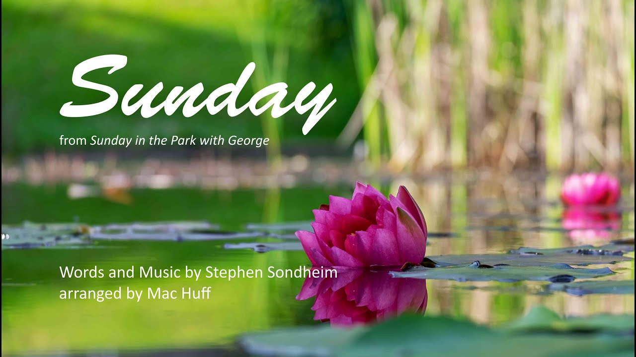 Sunday (by Stephen Sondheim, arranged by Mac Huff) YouTube