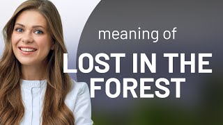 Unraveling the Mystery: "Lost in the Forest"