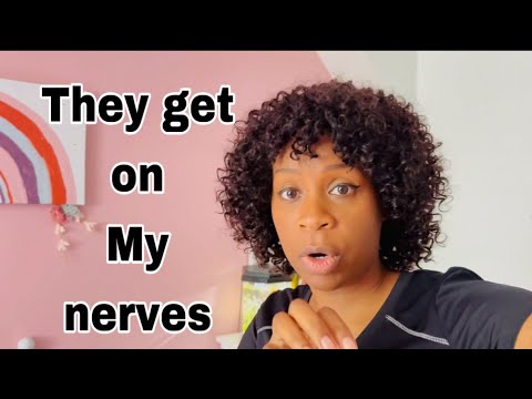 They get on my Nerves - YouTube