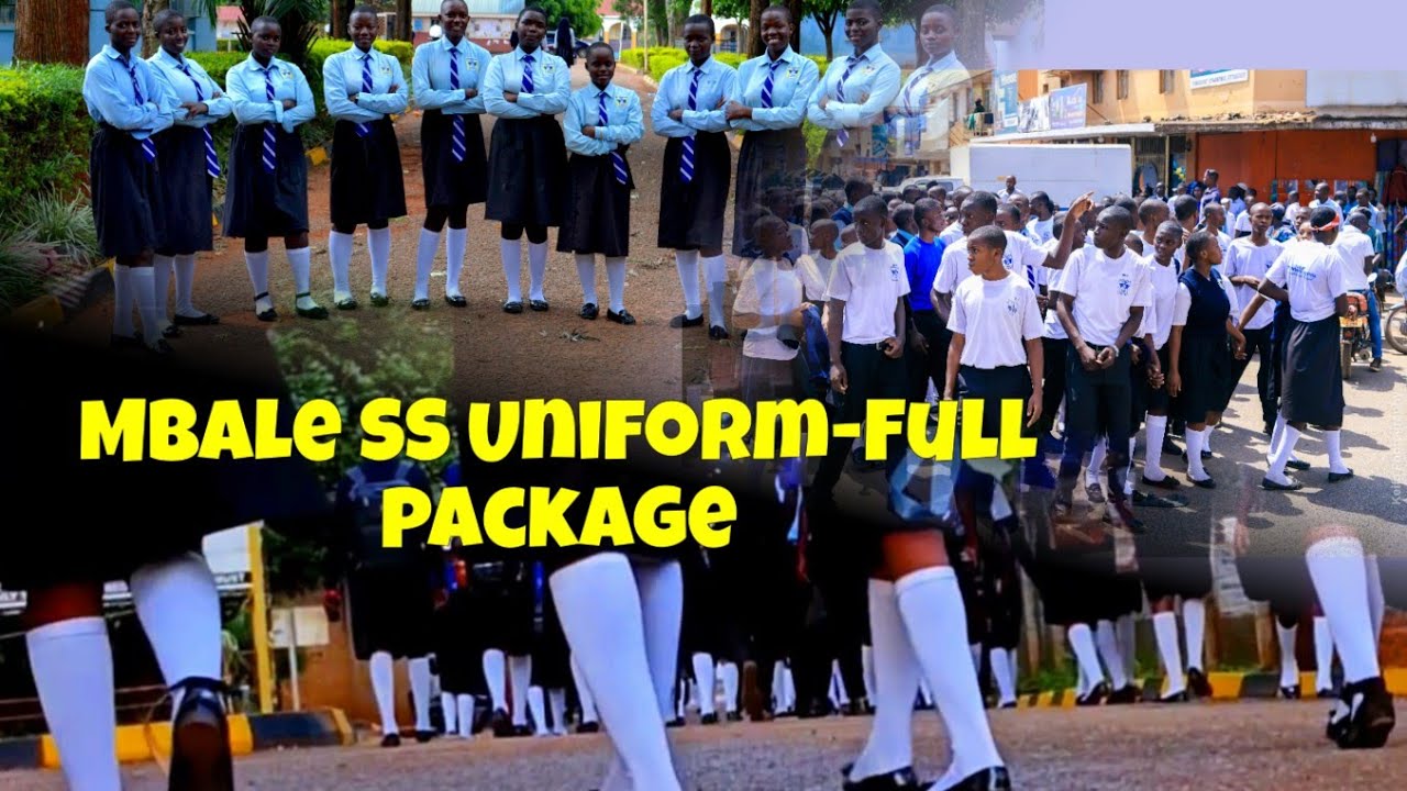THE COST OF MBALE SS UNIFORM-FULL PACKAGE WILL SHOCK YOU. 