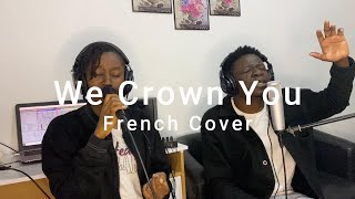 Nous Te Couronnons We Crown You By Jeremy Riddle French Cover