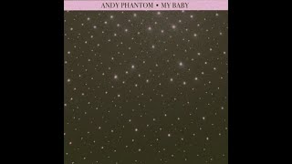 Andy Phantom - My Baby