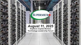 Supermicro SMCI | KeyBanc Capital Markets Technology Leadership Forum | August 11, 2025